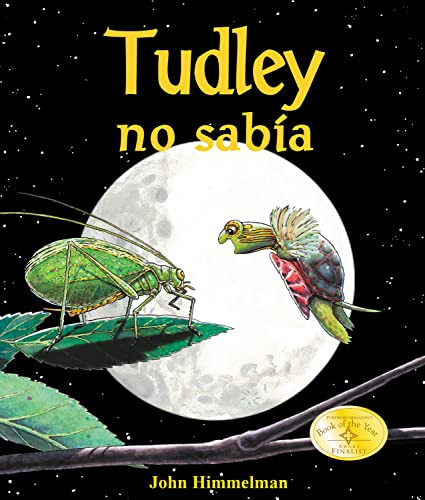 Tudley no sabía (Tudley Didn't Know) (Spanish Edition) by John Himmelman, John Himmelman, 9781628553604