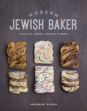 Modern Jewish Baker (Challah, Babka, Bagels & More) by Shannon Sarna, 9781682680216