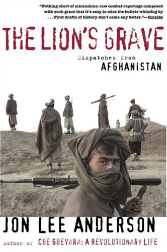 The Lion's Grave (Dispatches from Afghanistan) by Jon Lee Anderson, 9780802140258