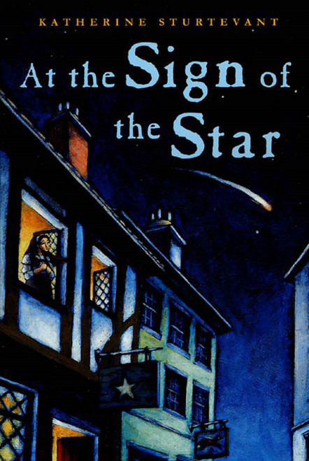 At the Sign of the Star by Katherine Sturtevant, 9780374404581