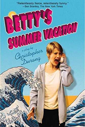 Betty's Summer Vacation by Christopher Durang, 9780802136619