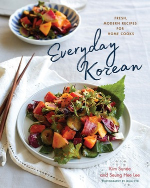 Everyday Korean (Fresh, Modern Recipes for Home Cooks) by Kim Sunée, Seung Hee Lee, 9781682681145