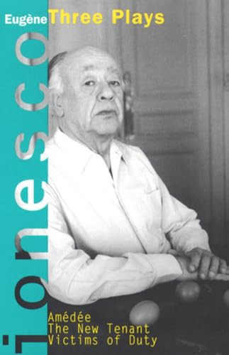 Amedee, The New Tenant, Victims of Duty (Three Plays) by Eugene Ionesco, Donald Watson, 9780802131010