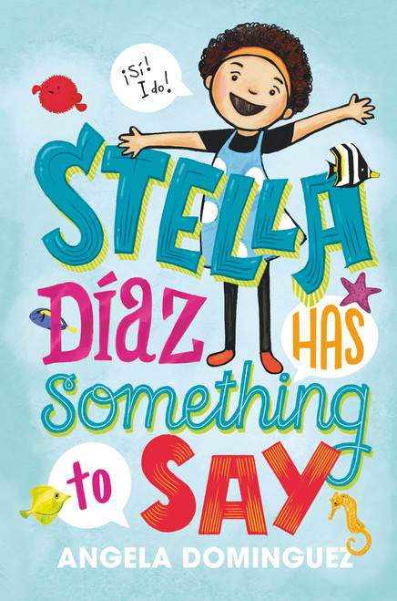 Stella Díaz Has Something to Say by Angela Dominguez, Angela Dominguez, 9781626728585