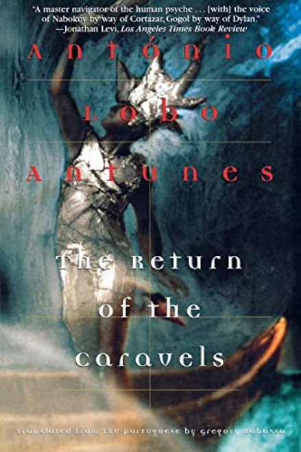 The Return of the Caravels by António Lobo Antunes, Gregory Rabassa, 9780802139559