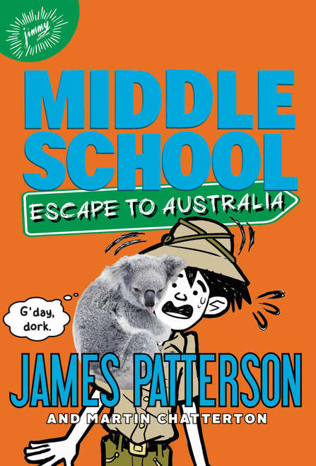 Middle School: Escape to Australia by James Patterson, Daniel Griffo, 9780316272629