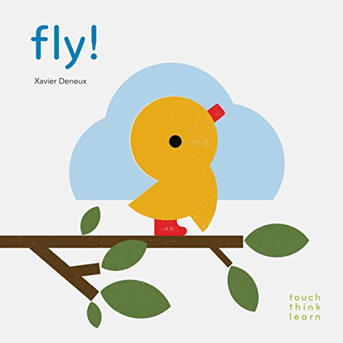 TouchThinkLearn: Fly! by Xavier Deneux, 9781452159225