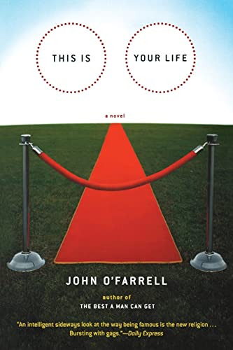 This Is Your Life (A Novel) by John O'Farrell, 9780802141347