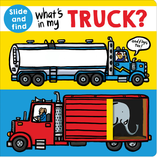 What's in my Truck? (A slide and find book with flaps) by Roger Priddy, 9780312525569