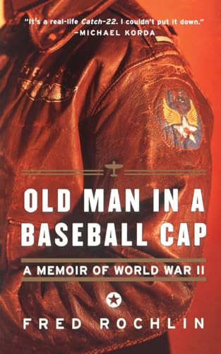 Old Man in a Baseball Cap (A Memoir of World War II) by Fred Rochlin, 9780060932275