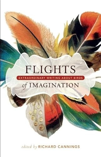 Flights of Imagination (Extraordinary Writing About Birds) by Richard Cannings, 9781553655350