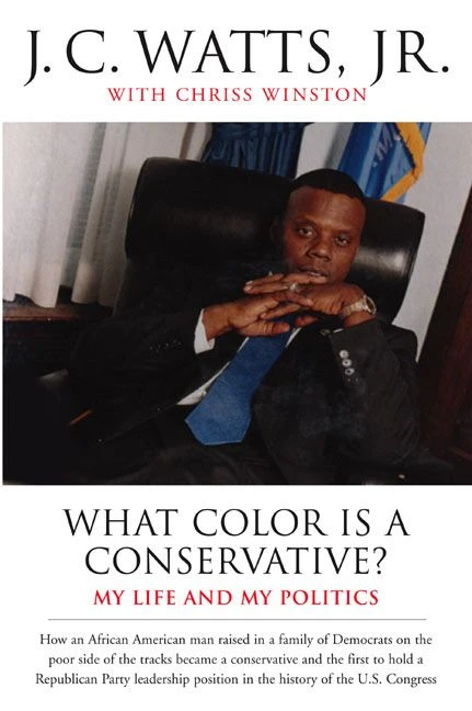 What Color Is a Conservative? (My Life and My Politics) by J. C. Watts, Jr., Chriss Winston, 9780060932404