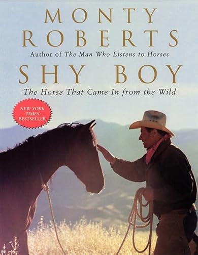 Shy Boy (The Horse That Came in from the Wild) by Monty Roberts, 9780060932893