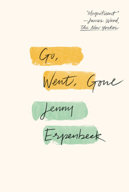 Go, Went, Gone by Jenny Erpenbeck, Susan Bernofsky, 9780811225946