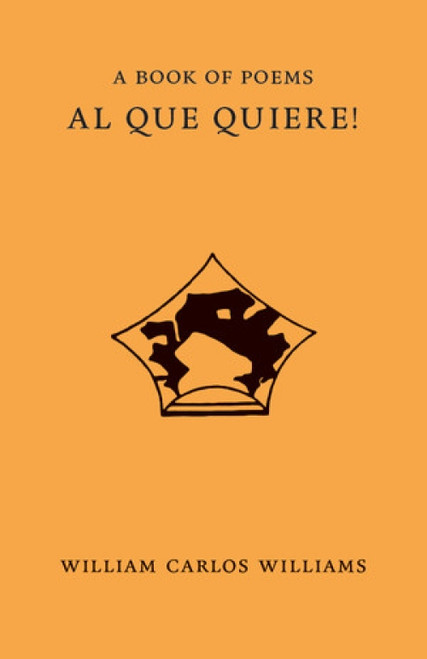 Al Que Quiere! by William Carlos Williams, Jonathan Cohen, 9780811226660