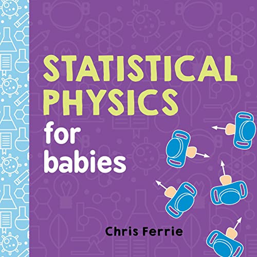 Statistical Physics for Babies by Chris Ferrie, 9781492656272