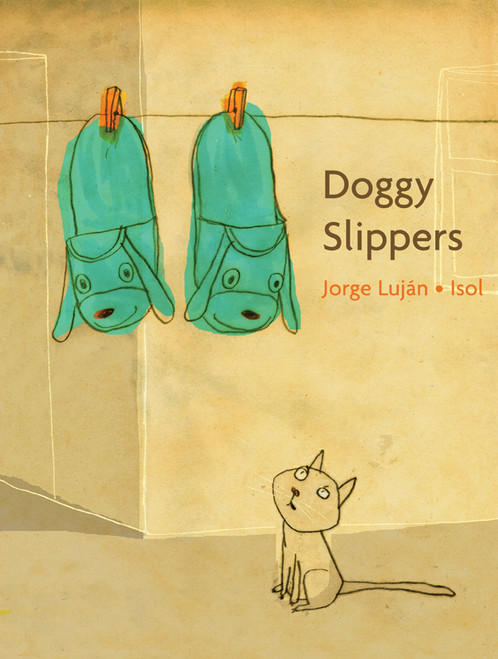 Doggy Slippers by Jorge Luján, Isol, Elisa Amado, 9780888999832