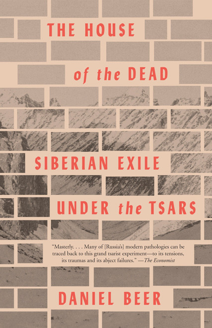The House of the Dead (Siberian Exile Under the Tsars) - 9780307949264 by Daniel Beer, 9780307949264