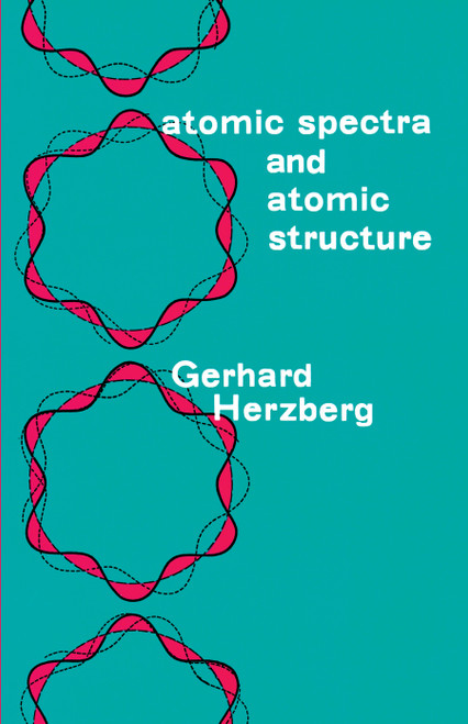 Atomic Spectra and Atomic Structure by Gerhard Herzberg, 9780486601151