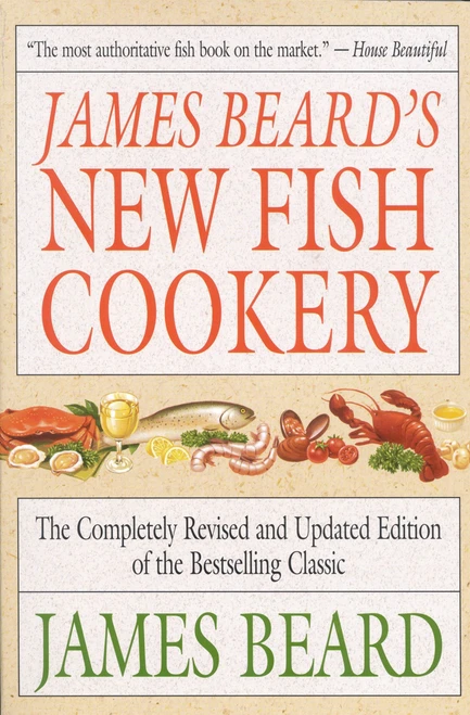 James Beard's New Fish Cookery by James Beard, 9780316085007
