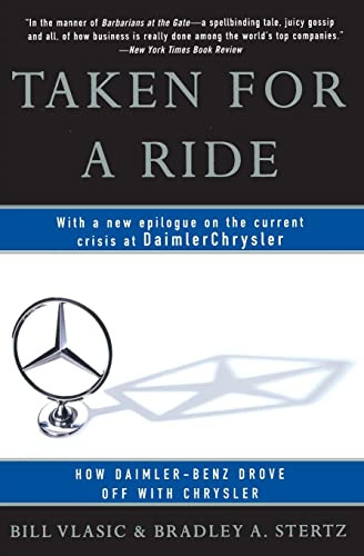 Taken for a Ride (How Daimler-Benz Drove Off With Chrysler) by Bill Vlasic, Bradley A. Stertz, 9780060934484