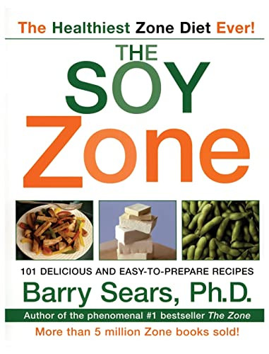 The Soy Zone (101 Delicious and Easy-to-Prepare Recipes) by Barry Sears, 9780060934507