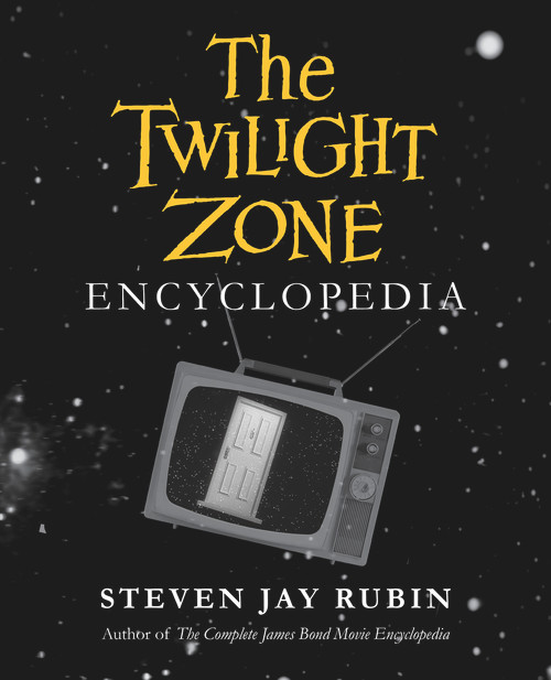 The Twilight Zone Encyclopedia by Steven Jay Rubin, 9781613738887