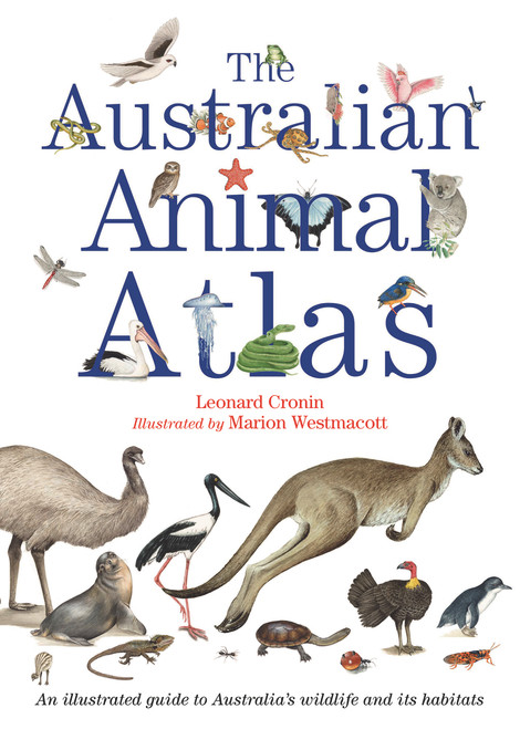 The Australian Animal Atlas by Leonard Cronin, Marion Westmacott, 9781760294144