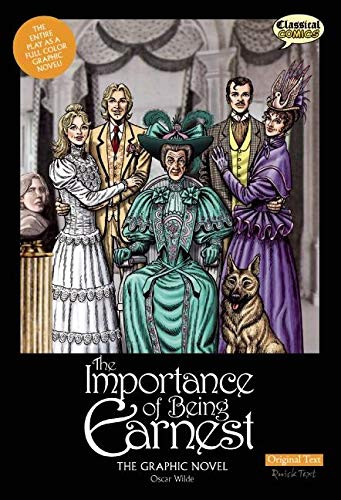 The Importance of Being Earnest The Graphic Novel: Original Text by Oscar Wilde, John Stokes, John Stokes, Clive Bryant, 9781907127311