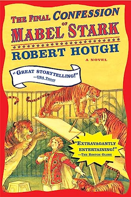 The Final Confession of Mabel Stark (A Novel) by Robert Hough, 9780802140432