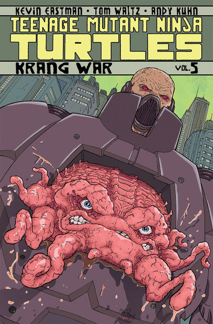 Teenage Mutant Ninja Turtles Volume 5: Krang War by Tom Waltz, Kevin B. Eastman, Ben Bates, 9781613776407