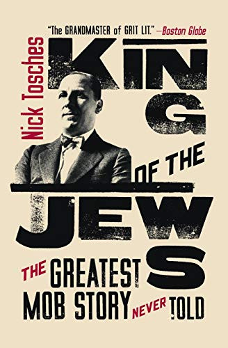 King of the Jews (The Greatest Mob Story Never Told) by Nick Tosches, 9780060936006