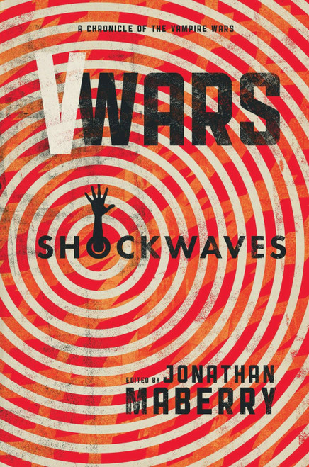 V-Wars: Shockwaves by Jonathan Maberry, John Dixon, John Skipp, Nancy Holder, Weston Ochse, 9781631406409