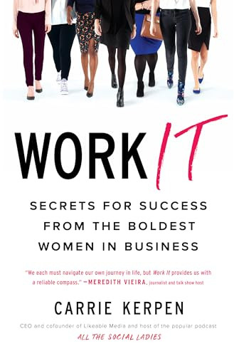 Work It (Secrets for Success from the Boldest Women in Business) by Carrie Kerpen, 9780143131816