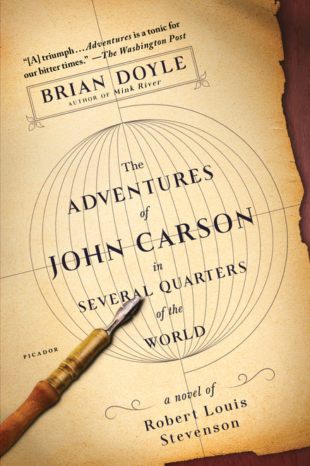 The Adventures of John Carson in Several Quarters of the World (A Novel of Robert Louis Stevenson) by Brian Doyle, 9781250160249