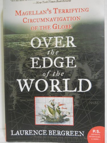 Over the Edge of the World (Magellan's Terrifying Circumnavigation of the Globe) by Laurence Bergreen, 9780060936389
