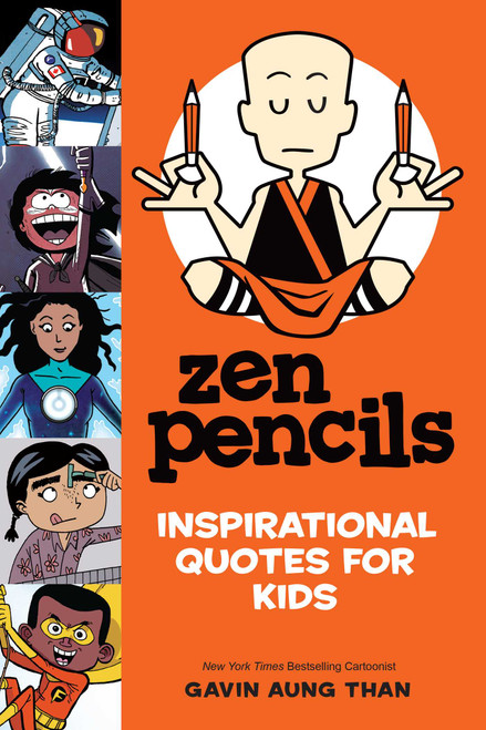 Zen Pencils--Inspirational Quotes for Kids by Gavin Aung Than, 9781449487218