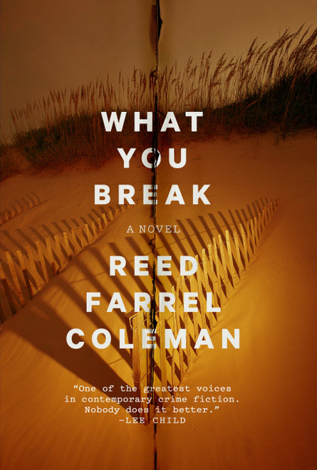 What You Break by Reed Farrel Coleman, 9780425283226