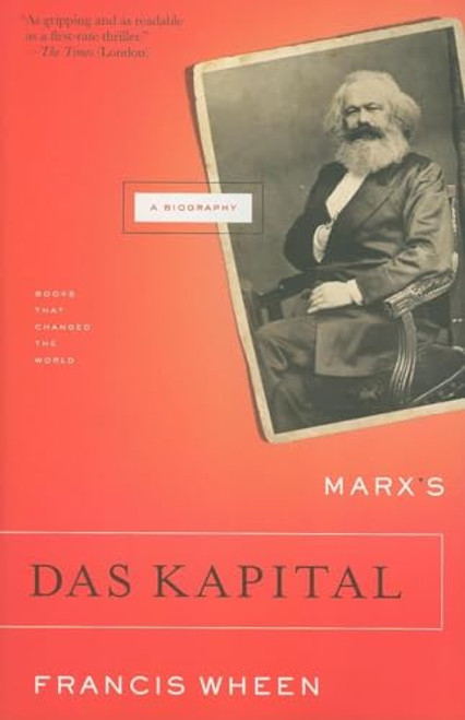 Marx's Das Kapital (A Biography) by Francis Wheen, 9780802143945