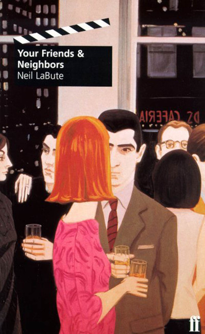 Your Friends and Neighbors (A Screenplay) by Neil LaBute, 9780571197910