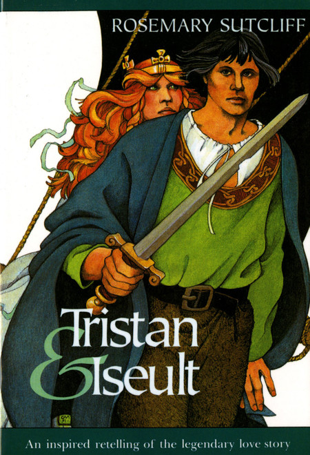 Tristan and Iseult (An Inspired Retelling of the Legendary Love Story) by Rosemary Sutcliff, 9780374479824