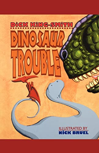Dinosaur Trouble (A Picture Book) by Dick King-Smith, Nick Bruel, 9781596439351