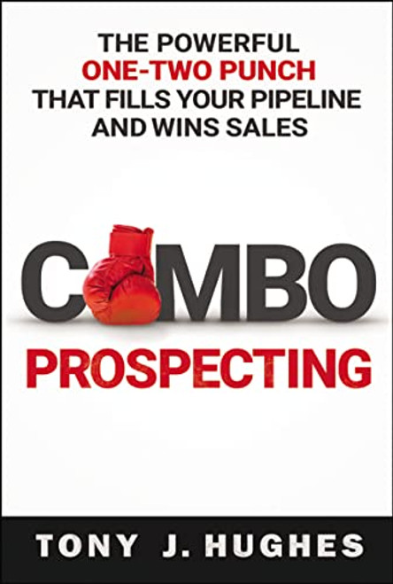a Combo Prospecting (The Powerful One-Two Punch That Fills Your Pipeline and Wins Sales) by Tony Hughes, 9780814439111