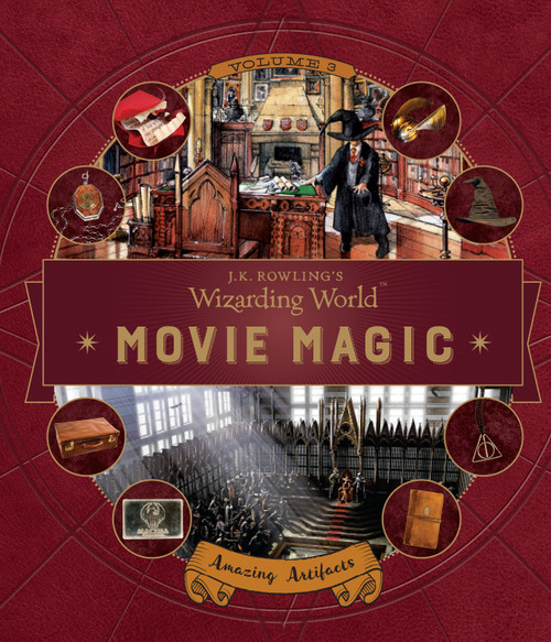 J.K. Rowling's Wizarding World: Movie Magic Volume Three: Amazing Artifacts by Bonnie Burton, 9780763695842