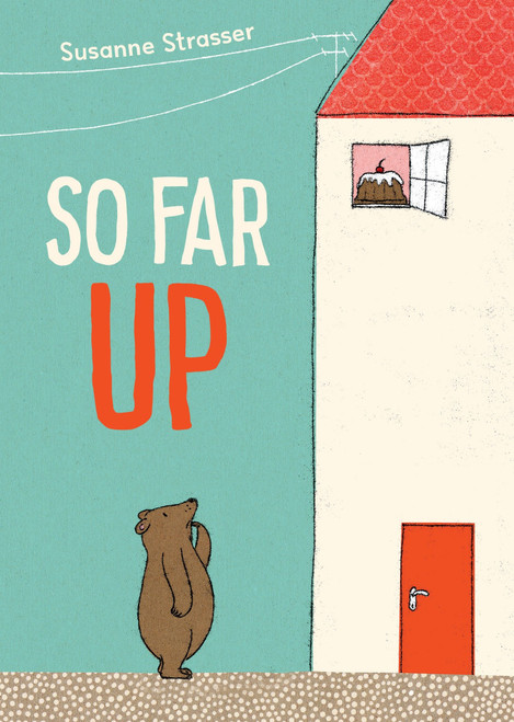 So Far Up by Susanne Strasser, Susanne Strasser, 9781580898485
