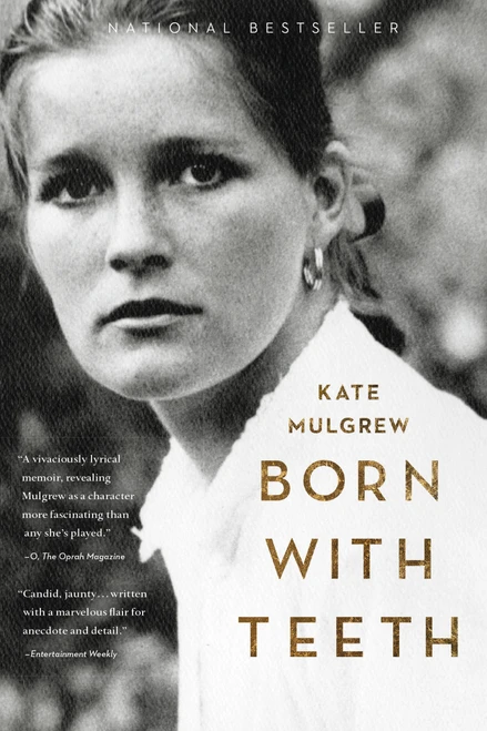 Born with Teeth (A Memoir) by Kate Mulgrew, 9780316339292