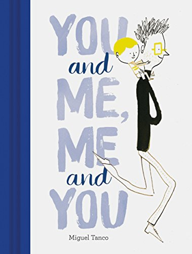 You and Me, Me and You by Miguel Tanco, 9781452144863