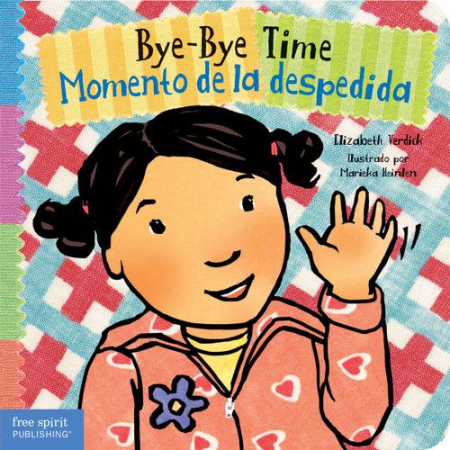 Bye-Bye Time / Momento de la despedida (Bilingual Edition) by Elizabeth Verdick, Marieka Heinlen, 9781631981517