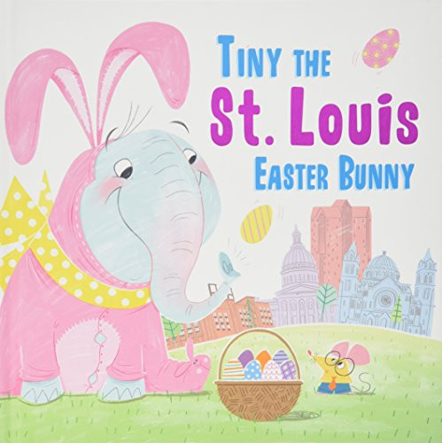 Tiny the St. Louis Easter Bunny by Eric James, 9781492659655