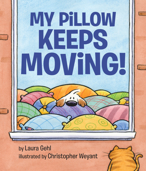 My Pillow Keeps Moving by Laura Gehl, Christopher Weyant, 9780425288245